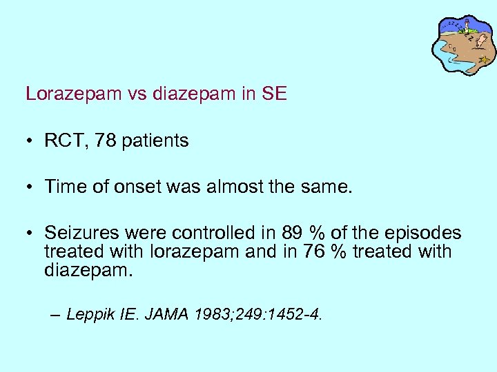 Lorazepam vs diazepam in SE • RCT, 78 patients • Time of onset was
