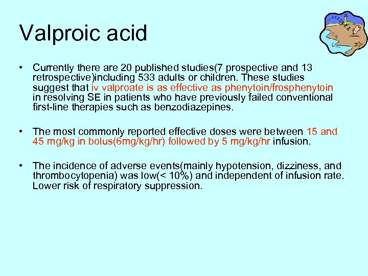 Valproic acid • Currently there are 20 published studies(7 prospective and 13 retrospective)including 533