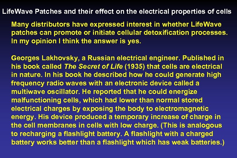 Life. Wave Patches and their effect on the electrical properties of cells Many distributors