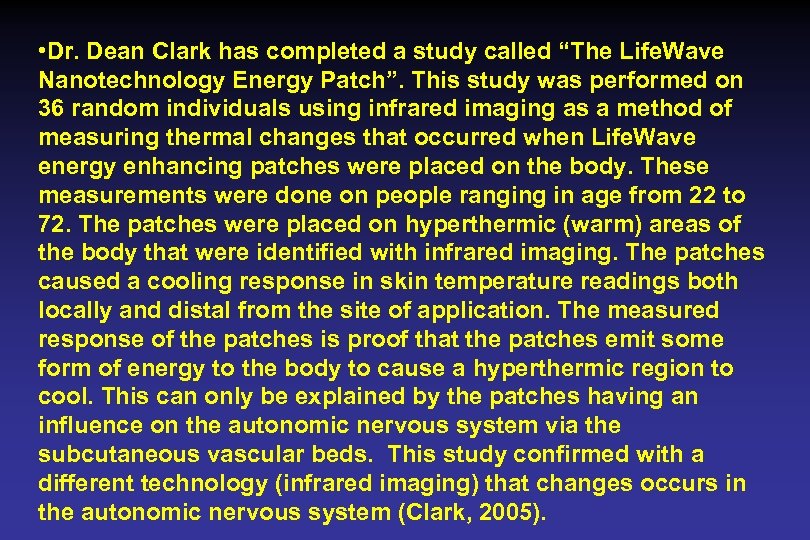  • Dr. Dean Clark has completed a study called “The Life. Wave Nanotechnology