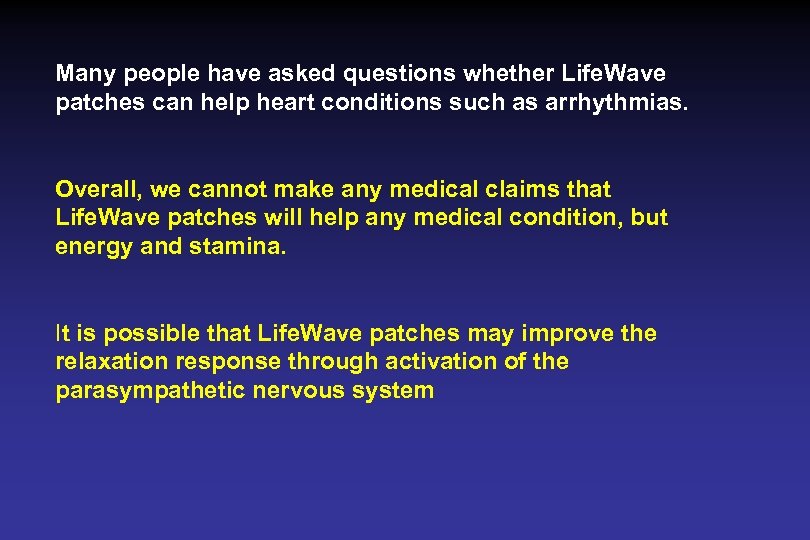 Many people have asked questions whether Life. Wave patches can help heart conditions such