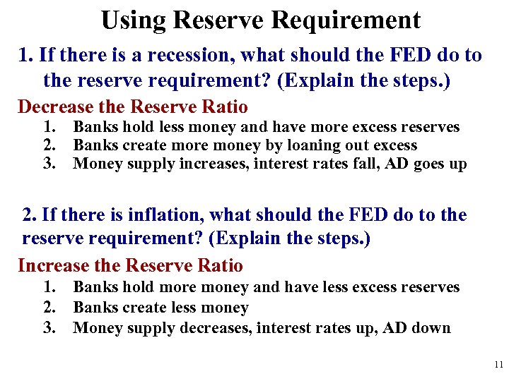 Using Reserve Requirement 1. If there is a recession, what should the FED do