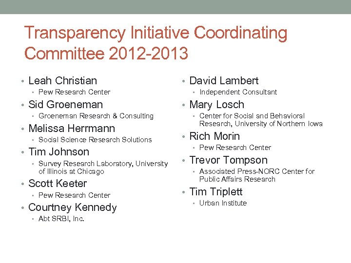 Transparency Initiative Coordinating Committee 2012 -2013 • Leah Christian • David Lambert • Pew