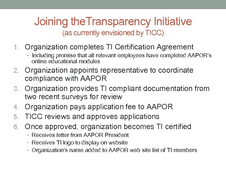 Joining the. Transparency Initiative (as currently envisioned by TICC) 1. Organization completes TI Certification