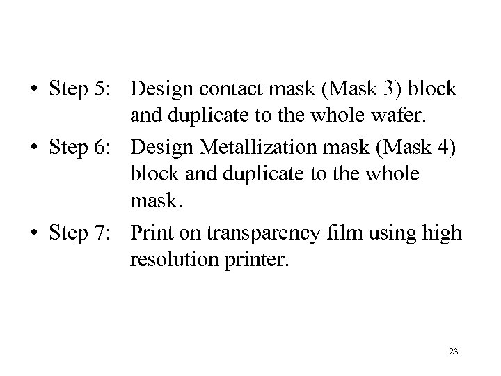  • Step 5: Design contact mask (Mask 3) block and duplicate to the