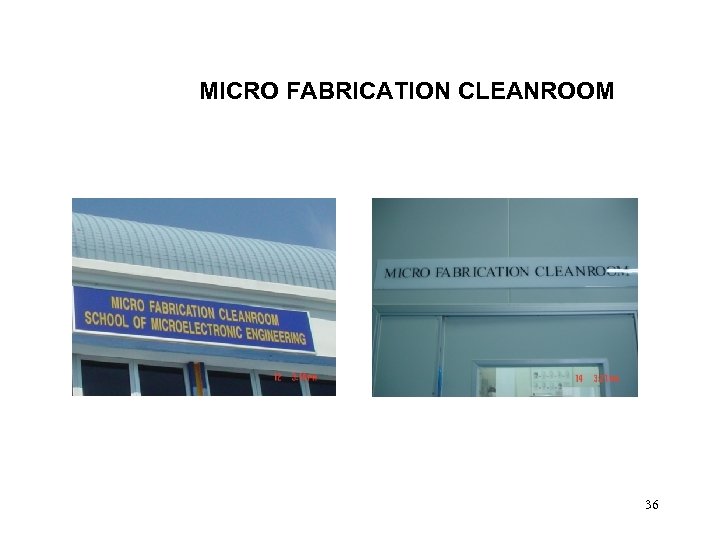 MICRO FABRICATION CLEANROOM 36 