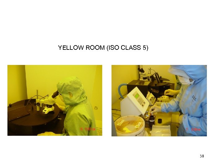 YELLOW ROOM (ISO CLASS 5) 38 