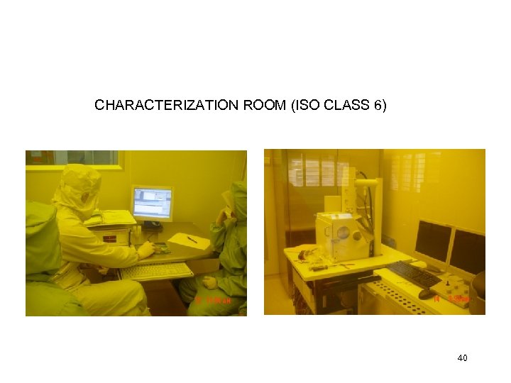 CHARACTERIZATION ROOM (ISO CLASS 6) 40 