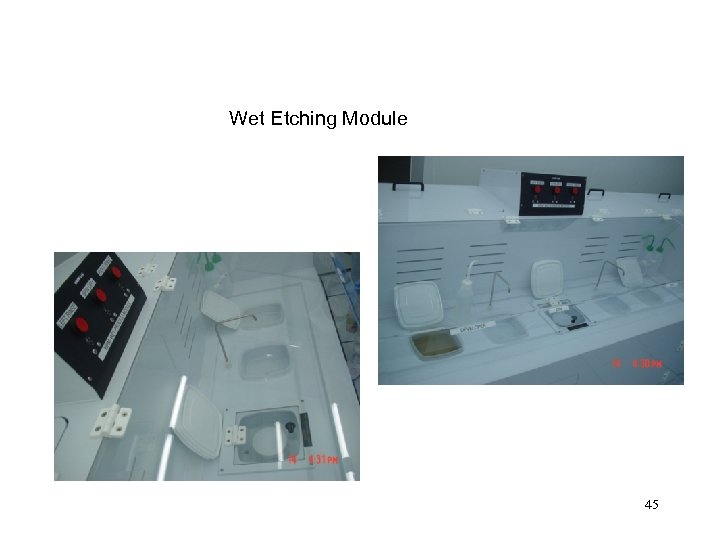 Wet Etching Module 45 