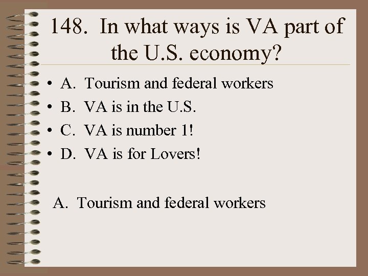 148. In what ways is VA part of the U. S. economy? • •