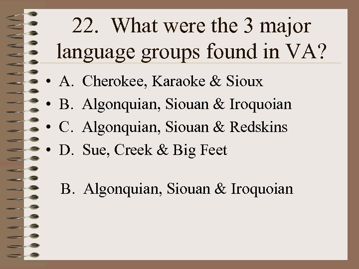 22. What were the 3 major language groups found in VA? • • A.