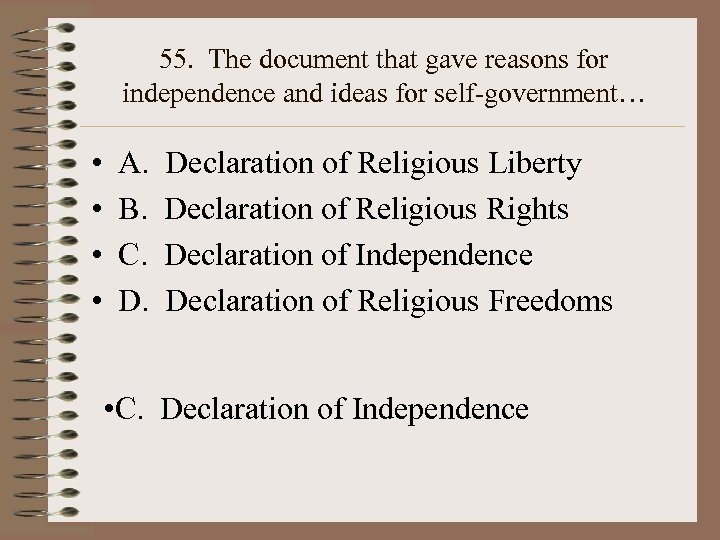 55. The document that gave reasons for independence and ideas for self-government… • •