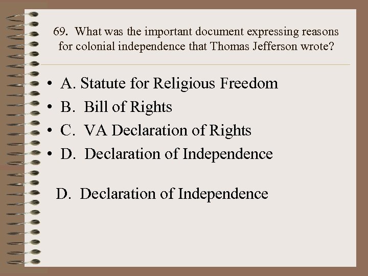 69. What was the important document expressing reasons for colonial independence that Thomas Jefferson