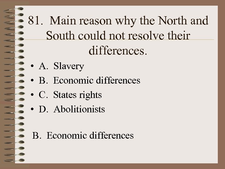 81. Main reason why the North and South could not resolve their differences. •