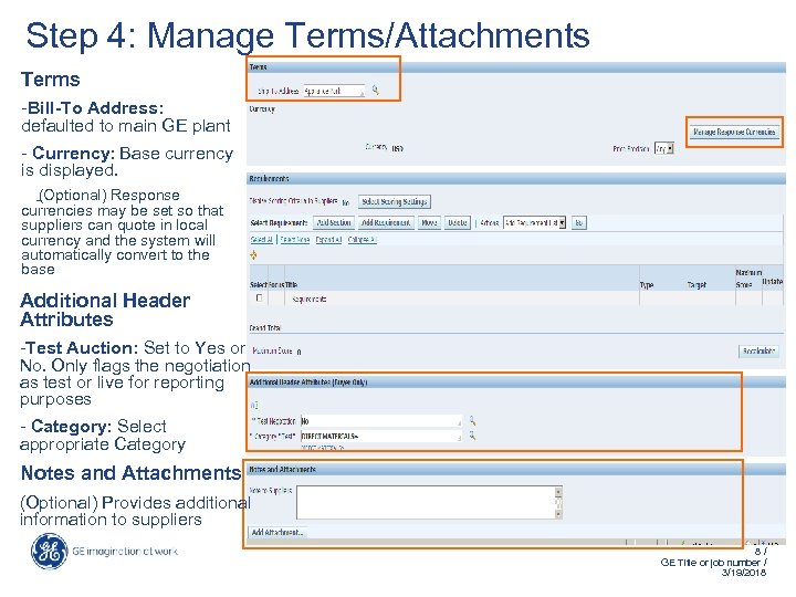 Step 4: Manage Terms/Attachments Terms -Bill-To Address: defaulted to main GE plant - Currency: