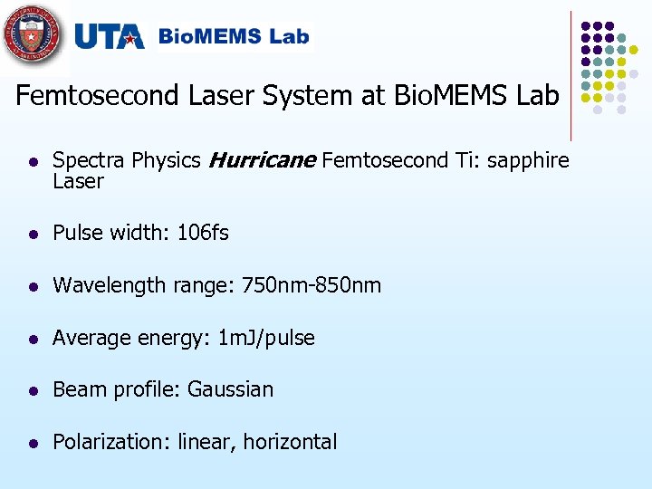 Femtosecond Laser System at Bio. MEMS Lab l Spectra Physics Hurricane Femtosecond Ti: sapphire