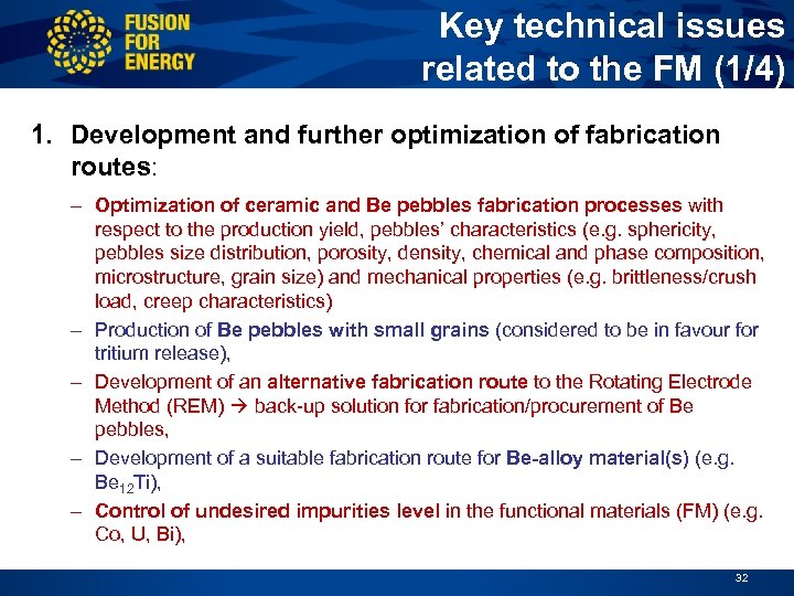 Key technical issues related to the FM (1/4) 1. Development and further optimization of