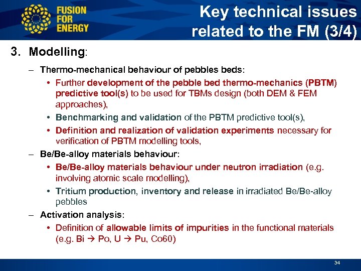 Key technical issues related to the FM (3/4) 3. Modelling: – Thermo-mechanical behaviour of