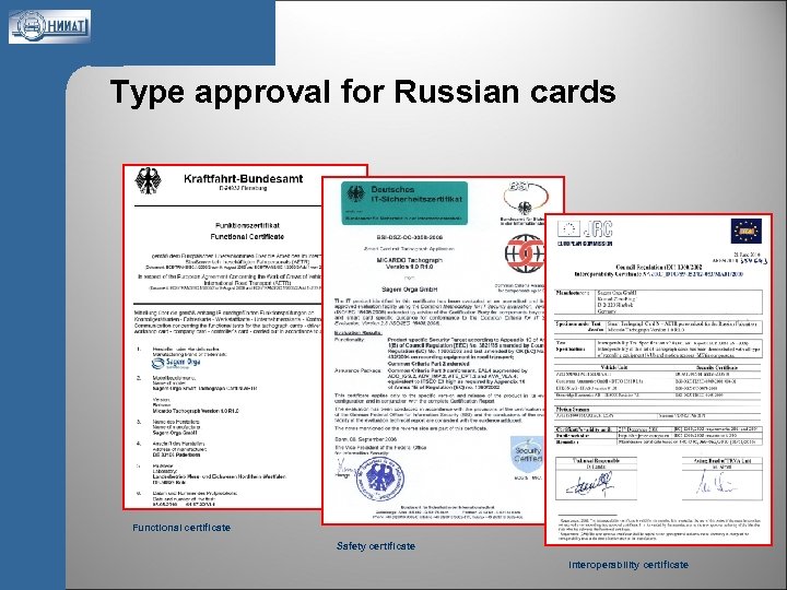 Type approval for Russian cards Functional certificate Safety certificate Interoperability certificate 