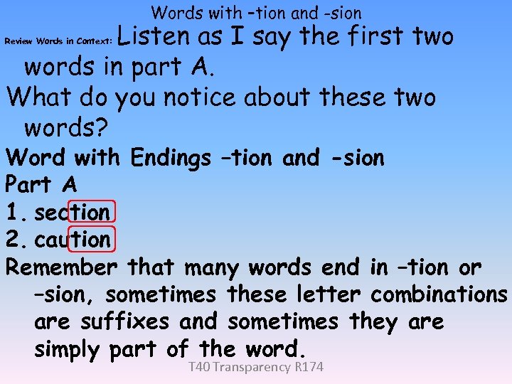 Words with –tion and -sion Listen as I say the first two words in