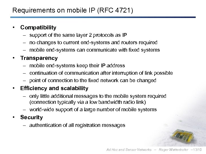 Requirements on mobile IP (RFC 4721) • Compatibility – support of the same layer
