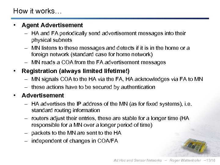 How it works… • Agent Advertisement – HA and FA periodically send advertisement messages