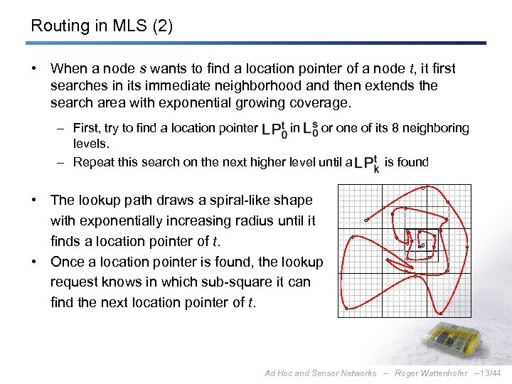 Routing in MLS (2) • When a node s wants to find a location