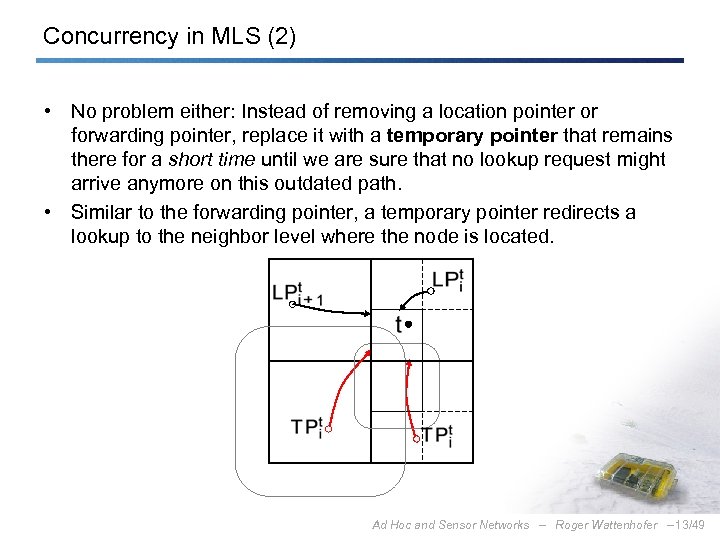 Concurrency in MLS (2) • No problem either: Instead of removing a location pointer