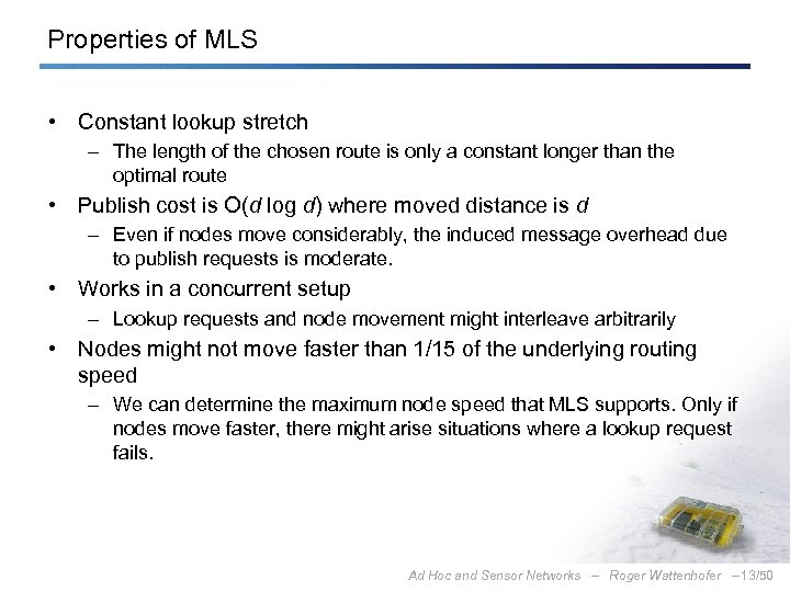Properties of MLS • Constant lookup stretch – The length of the chosen route