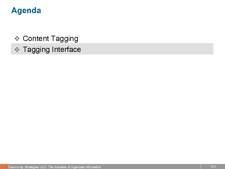 Agenda v Content Tagging v Tagging Interface Taxonomy Strategies LLC The business of organized