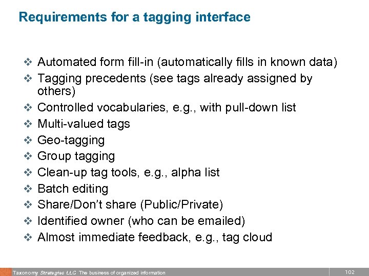 Requirements for a tagging interface v Automated form fill-in (automatically fills in known data)