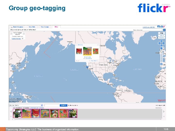 Group geo-tagging Taxonomy Strategies LLC The business of organized information 108 
