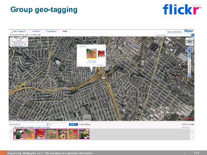 Group geo-tagging Taxonomy Strategies LLC The business of organized information 109 