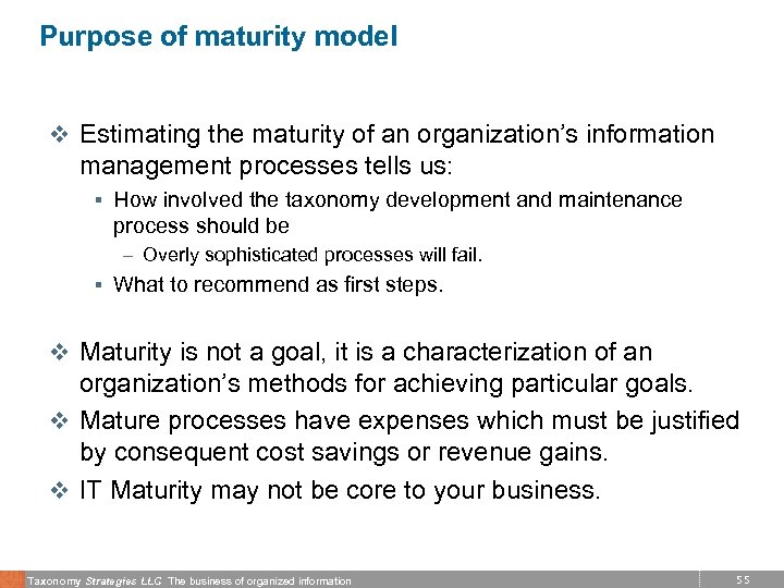 Purpose of maturity model v Estimating the maturity of an organization’s information management processes