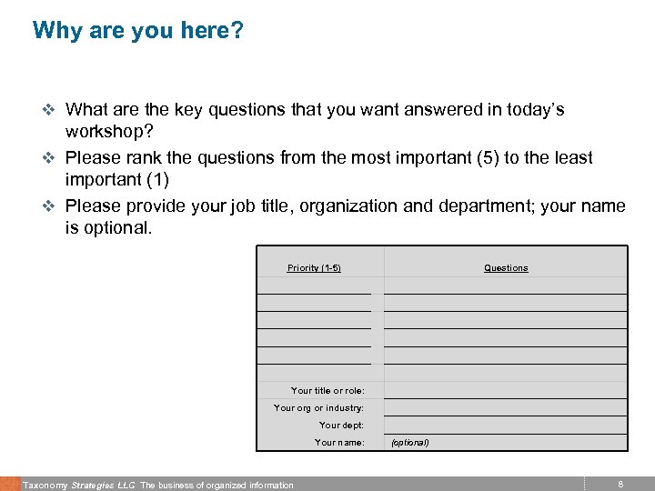 Why are you here? v What are the key questions that you want answered