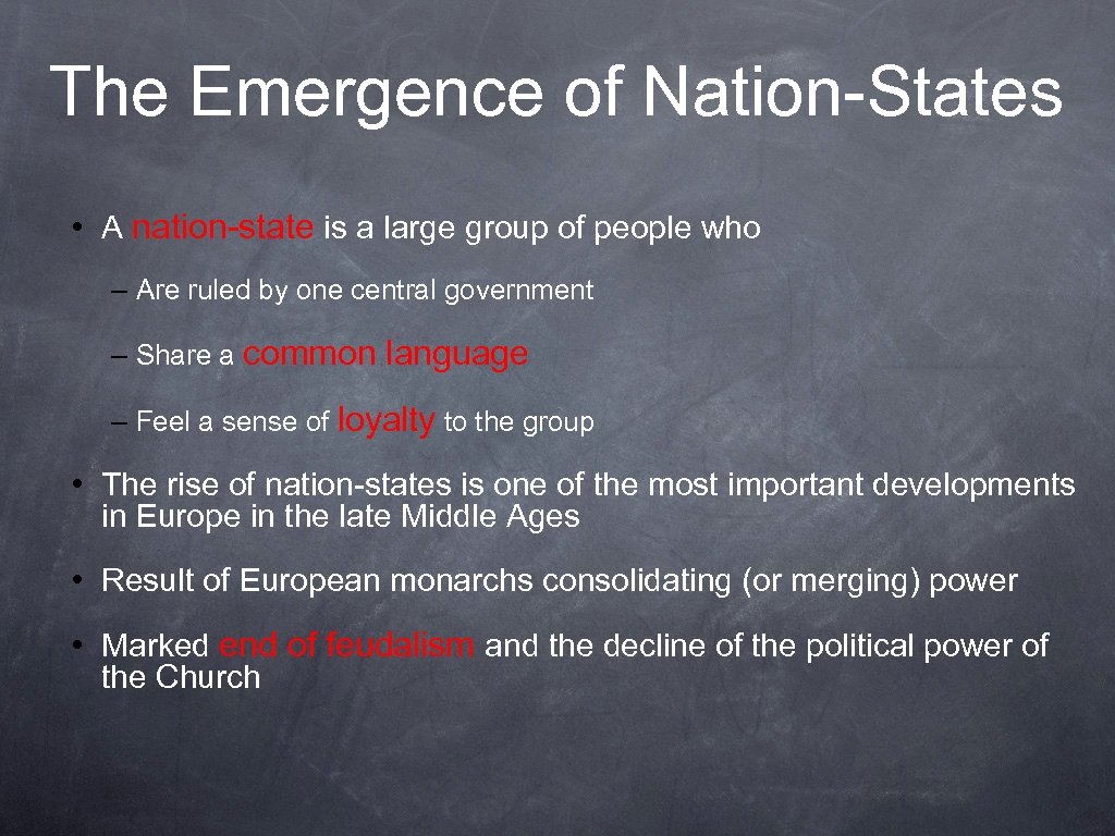 The Emergence of Nation-States • A nation-state is a large group of people who
