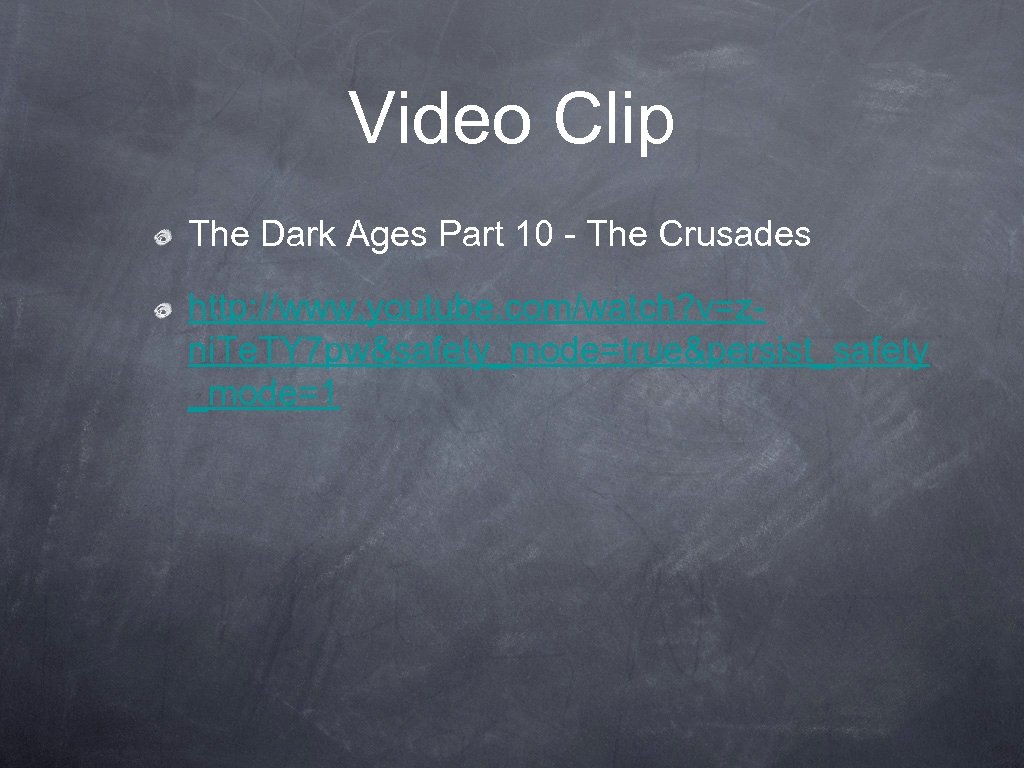 Video Clip The Dark Ages Part 10 - The Crusades http: //www. youtube. com/watch?