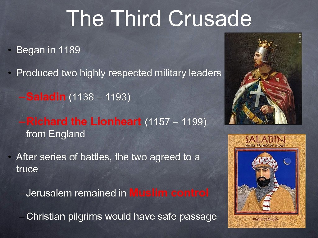 The Third Crusade • Began in 1189 • Produced two highly respected military leaders