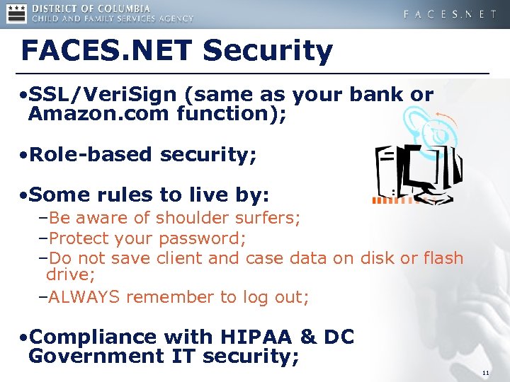 FACES. NET Security • SSL/Veri. Sign (same as your bank or Amazon. com function);