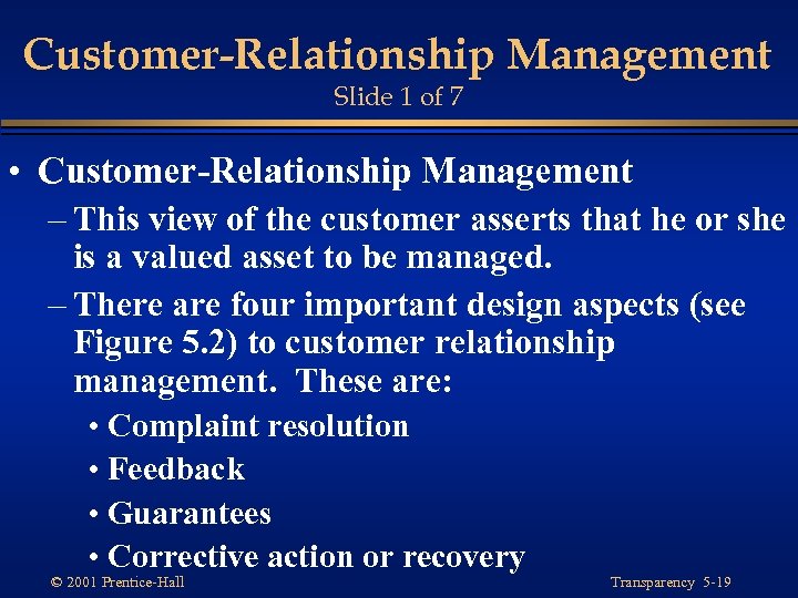 Customer-Relationship Management Slide 1 of 7 • Customer-Relationship Management – This view of the