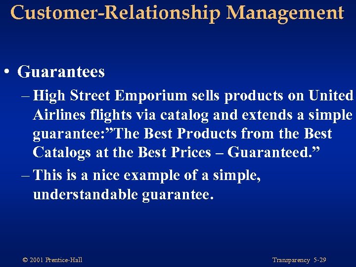 Customer-Relationship Management • Guarantees – High Street Emporium sells products on United Airlines flights