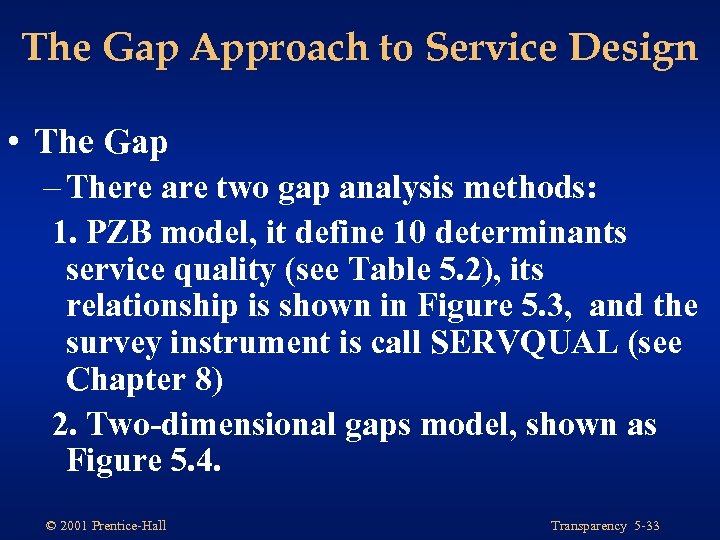 The Gap Approach to Service Design • The Gap – There are two gap