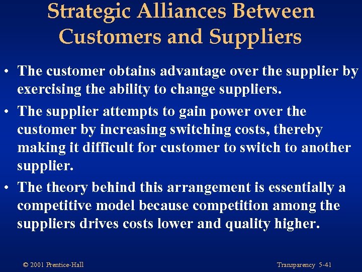 Strategic Alliances Between Customers and Suppliers • The customer obtains advantage over the supplier
