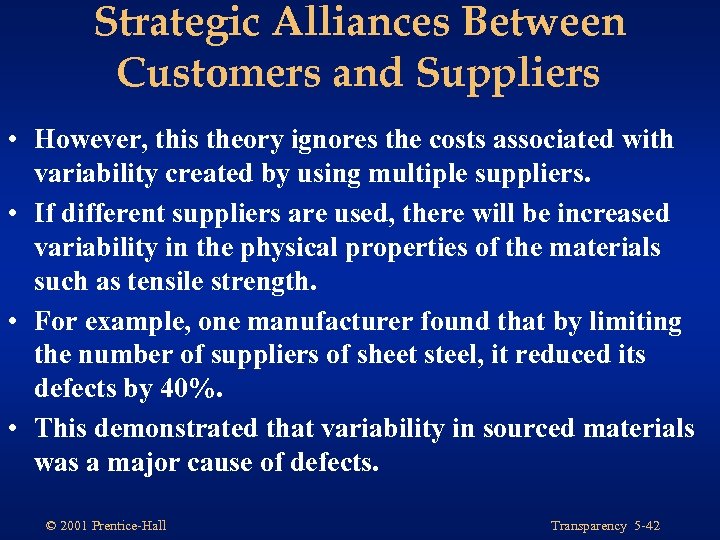Strategic Alliances Between Customers and Suppliers • However, this theory ignores the costs associated