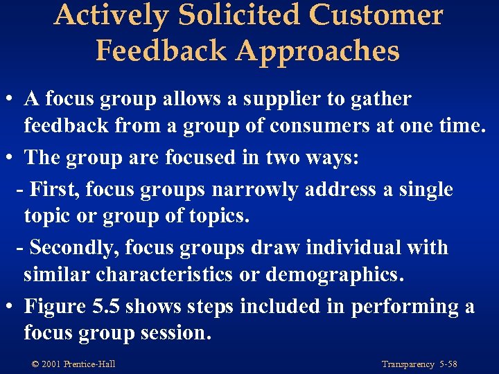 Actively Solicited Customer Feedback Approaches • A focus group allows a supplier to gather