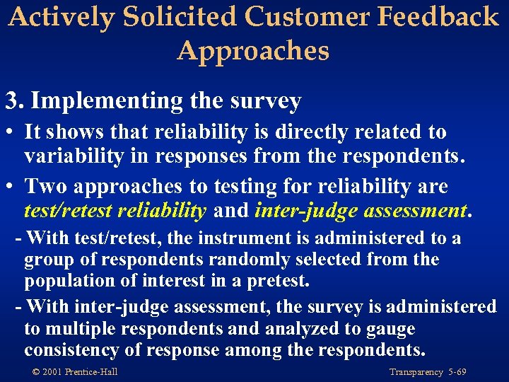 Actively Solicited Customer Feedback Approaches 3. Implementing the survey • It shows that reliability