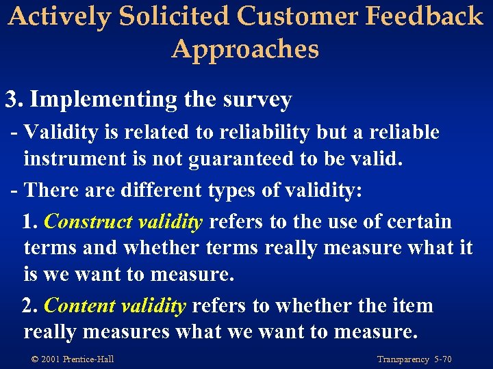 Actively Solicited Customer Feedback Approaches 3. Implementing the survey - Validity is related to
