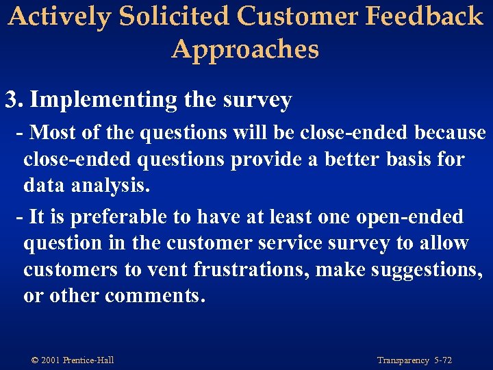 Actively Solicited Customer Feedback Approaches 3. Implementing the survey - Most of the questions
