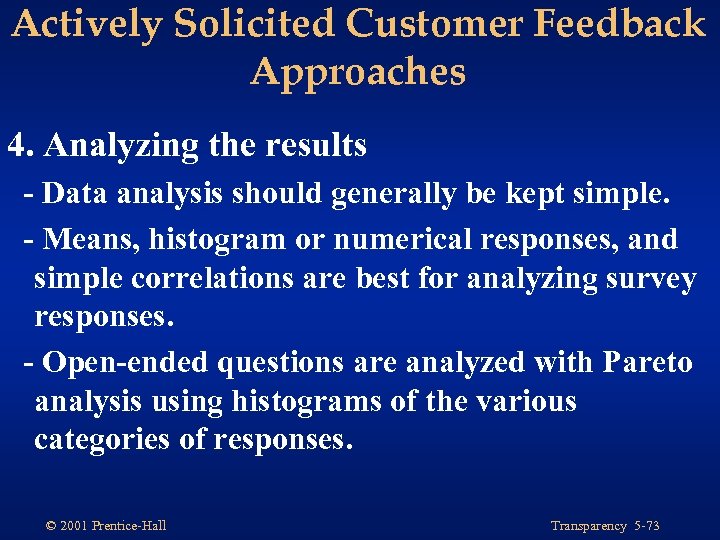 Actively Solicited Customer Feedback Approaches 4. Analyzing the results - Data analysis should generally