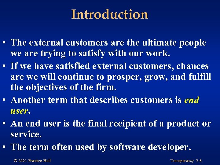 Introduction • The external customers are the ultimate people we are trying to satisfy